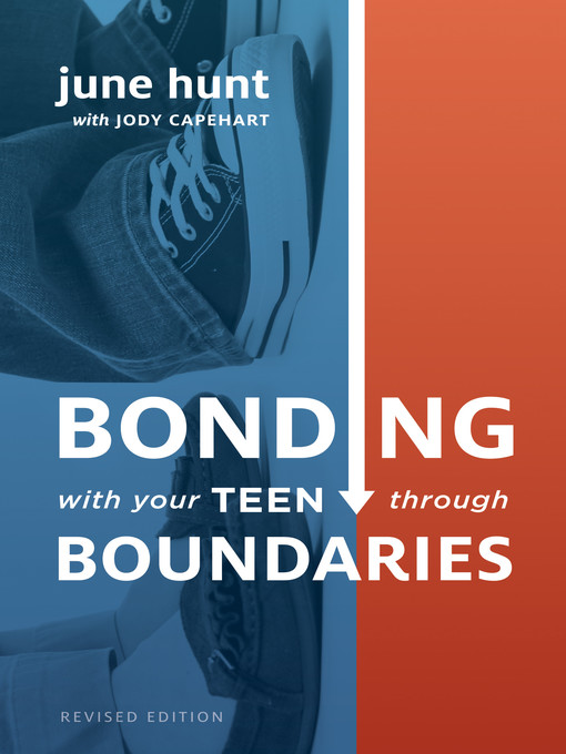 Title details for Bonding with Your Teen through Boundaries by June Hunt - Available